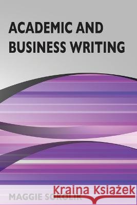 Academic and Business Writing Maggie Sokolik 9798848263237