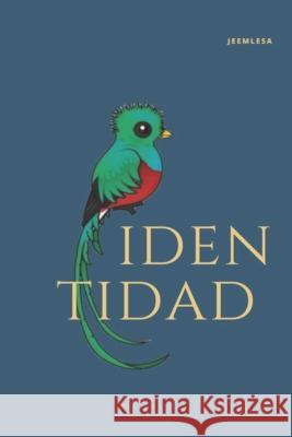 Identidad Jeemlesa Jels 9798848273649 Independently Published