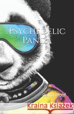 Psychedelic Panda David L Ploof 9798848283136