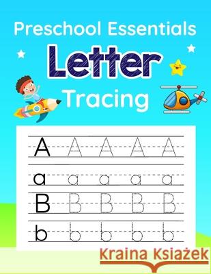 Preschool Essentials: Letter Tracing Ada Wilkinson 9798848306286