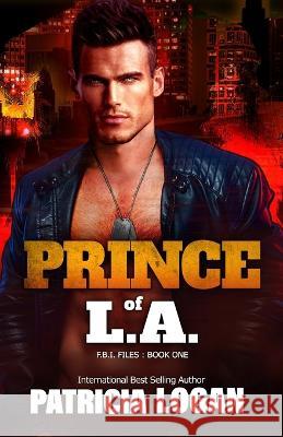 Prince of L.A. Meg Amor Alexandria Corza Patricia Logan 9798848381566 Independently Published