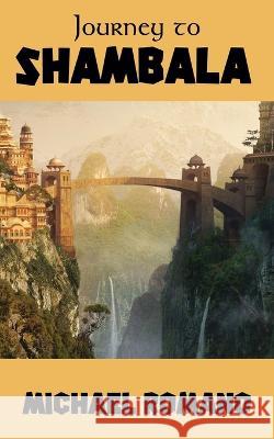 Journey to Shambala Michael Romano 9798848405101