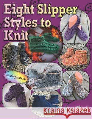 Eight Slipper Styles to Knit Frank Janis Frank 9798848412079