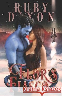 Flor's Fiasco Ruby Dixon 9798848418835