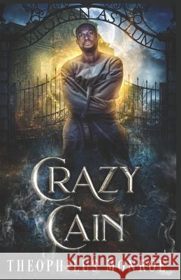 Crazy Cain: A Werewolf Urban Fantasy Theophilus Monroe   9798848509953 Independently Published
