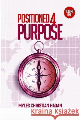 Positioned 4 Purpose Myles Christian Hagan 9798848514964 Independently Published