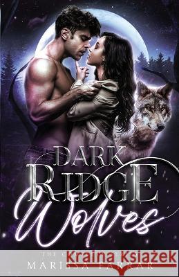 The Dark Ridge Wolves: The Complete Series Marissa Farrar   9798848541663 Independently Published