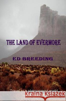 The Land of Evermore Ed Breeding 9798848579970 Independently Published