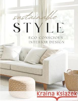 Sustainable Style Eco Conscious Interior Design Sandra Knecht 9798848621181 Independently Published