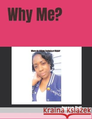 Why Me?: Where do I belong Dystopia or Utopia? Janaya Hull 9798848686197