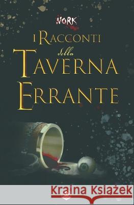 I racconti della Taverna Errante Nork   9798848792508 Independently Published