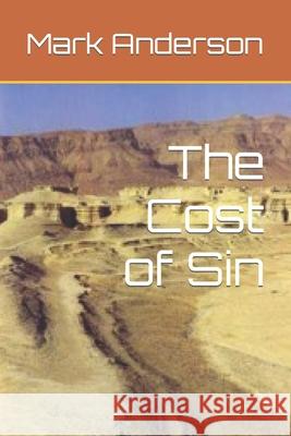 The Cost of Sin Mark A Anderson   9798848797183 Independently Published