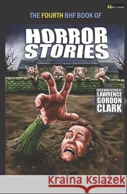 The Fourth Bhf Book of Horror Stories Darrell Buxton 9798848830736