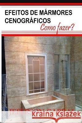 Efeitos de Mármores Cenográficos: Como fazer? Jeferson Cabral Souza 9798848853643