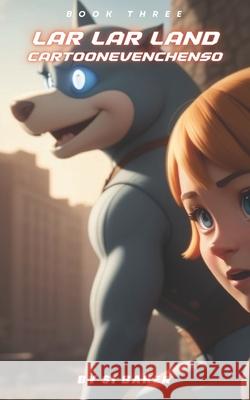 Lar Lar Land: Cartoonevenchenso Si Baker 9798848951738 Independently Published