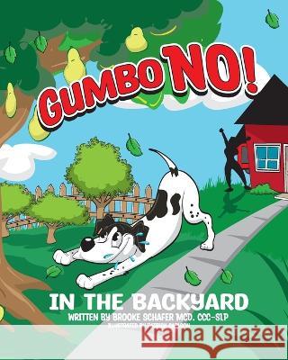 Gumbo NO!: In the Backyard Patrick Carlson Brooke Schafer  9798848983340 Independently Published