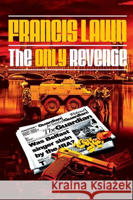 The Only Revenge Francis Lawn 9798848986020