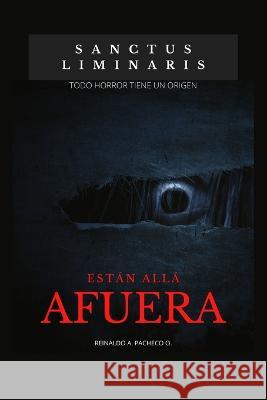 Están Allá Afuera Reinaldo Antonio Pacheco Osorio 9798849036564