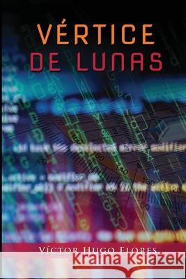 Vértice de lunas Flores Solís, Víctor Hugo 9798849038971
