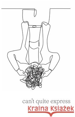 can't quite express Zachary Phillips   9798849039466