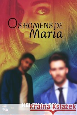 Os Homens de Maria Helena Leen 9798849168012 Independently Published