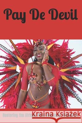 Pay De Devil Restoring The Af Research Collection   9798849184678 Independently Published