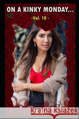 On a Kinky Monday - Vol. 10 S B 9798849201979 Independently Published