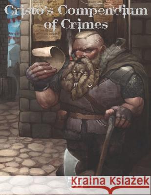 Cristo's Compendium of Crimes Angus Bessai 9798849291406 Independently Published