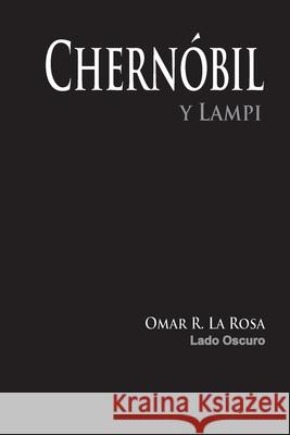 Chernóbil & Lampi Omar Rubén La Rosa 9798849302249 Independently Published