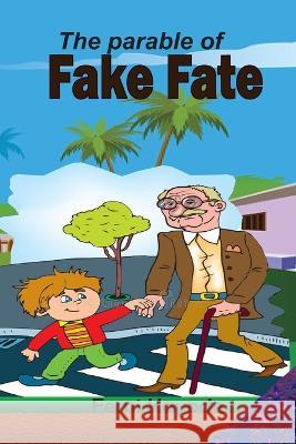 The Parable of Fake Fate Femi Kayode   9798849327846
