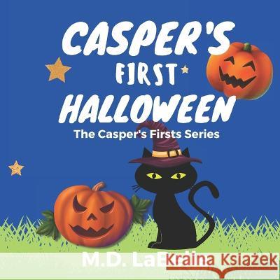 Casper's First Halloween M D LaBelle   9798849468778 Independently Published