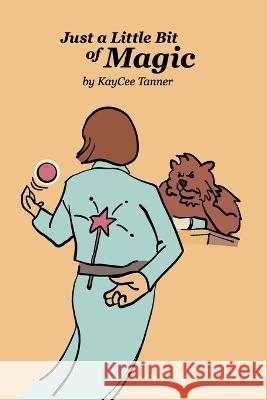 Just a Little Bit of Magic Lester Yocum Kaycee Tanner  9798849480312 Independently Published