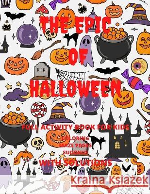 The Epic Of Halloween, All Ages: Perfect Timing With Halloween Aaron Stan 9798849503325 Independently Published