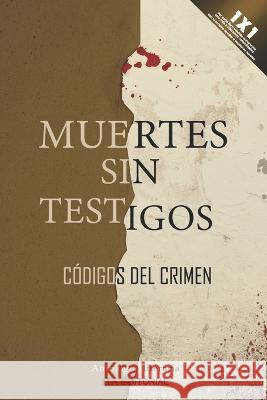 Muertes sin testigos: Códigos del crimen María González Castro 9798849599113 Independently Published