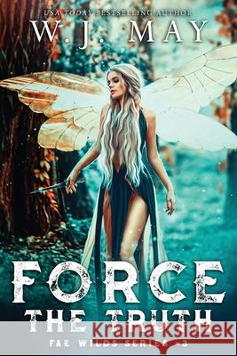 Force the Truth W J May 9798849603582 Independently Published