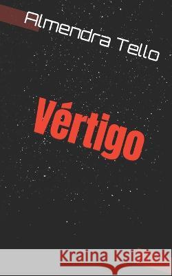 Vértigo Tello, Almendra 9798849640914 Independently Published