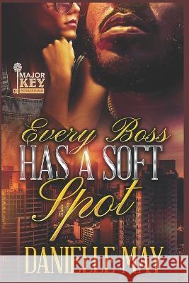 Every Boss Has A Soft Spot Danielle May, Accuprose Editing Services 9798849651279