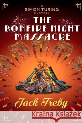 The Bonfire Night Massacre Jack Treby   9798849744100 Independently Published