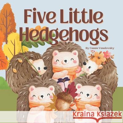 Five Little Hedgehogs: a beginning counting book Lone Cow Cassie Veselovsky  9798849768571 Independently Published
