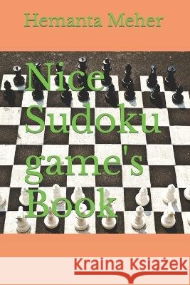 Nice Sudoku game's Book Hemanta Meher 9798849806242