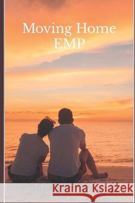 Moving Home: Emp Stephanie Albright 9798849826110