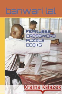 Fearless Crossword Puzzle Books Banwari Lal 9798849826493 Independently Published
