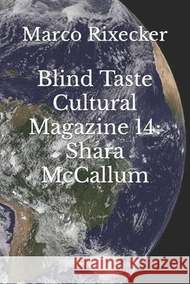Blind Taste Cultural Magazine 14: Shara McCallum Marco Rixecker   9798849831053 Independently Published
