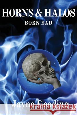 Horns & Halos Born Bad Jayne Gooding   9798849843285 Independently Published