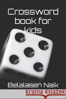 Crossword book for kids Belalasen Naik 9798849958866
