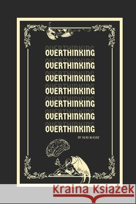 Overthinking Yuri Khedz 9798849970523