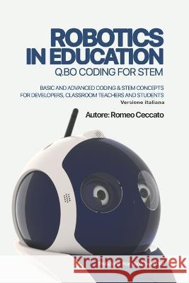 Robotics in Education: Q.Bo Coding for Stem Romeo Ceccato 9798849977416 Independently Published