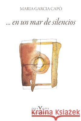 ... en un mar de silencios Maria Garcia Capo   9798850059682 Independently Published