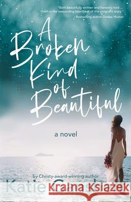 A Broken Kind of Beautiful Katie Ganshert   9798850092221