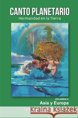 Canto Planetario. Volumen II.: Hermandad en la Tierra Hámer Salazar, Carlos Javier Jarquín 9798850095420